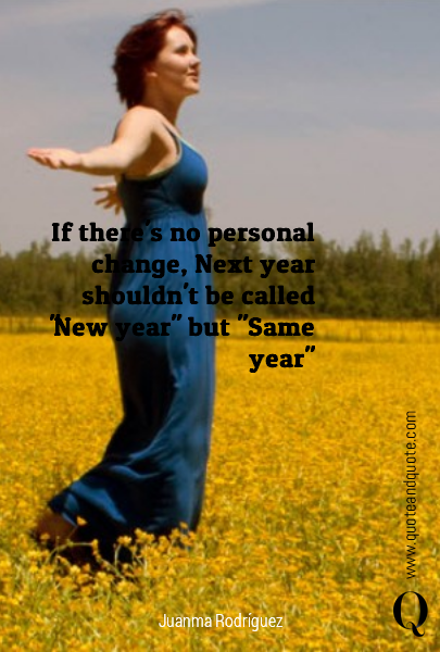 If there's no personal change, Next year shouldn't be called "New year" but "Same year"