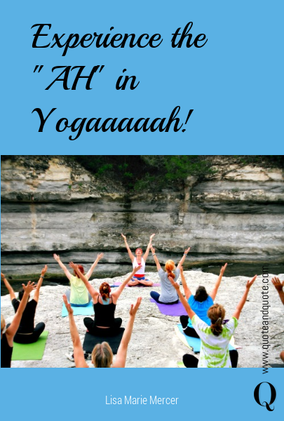 Experience the "AH" in Yogaaaaah!