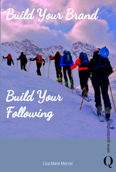 Build Your Brand




Build Your Following