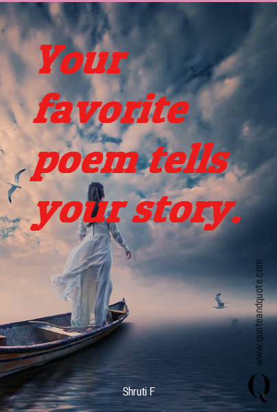Your favorite poem tells your story.